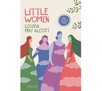 Little Women: 150th-Anniversary Annotated Edition (Penguin Classics Deluxe Edition)