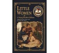 Little Women: An Adapted Edition for Young Readers