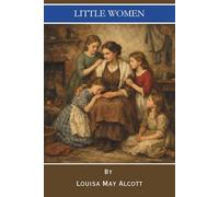 Little Women: An American Coming of Age Classic (Annotated)