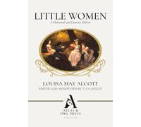 Little Women (Annotated): A Historical and Literary Edition