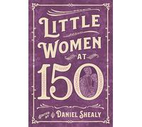 Little Women at 150 (Children's Literature Association Series)