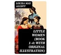 Little Women (book 1-4: With Original Illustration) (ebook)