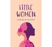Little Women: Illustrated Full-Color Edition