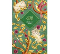 Little Women: Louisa May Alcott’s classic novel of four sisters during the American Civil War (Vintage Collector's Classics)