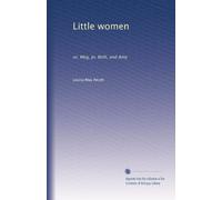 Little women: or, Meg, Jo, Beth, and Amy (Volume 2)