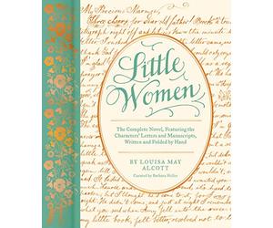 Little Women: Special Edition: The Complete Novel, Featuring the Characters’ Letters and Manuscripts (Handwritten Classics)