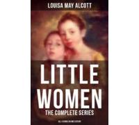 Little Women: The Complete Series (all 4 Books In One Edition) (ebook)