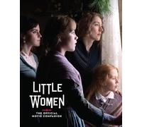 Little Women: The Official Movie Companion