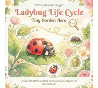 Little Wonder Bugs: Ladybug Life Cycle: Tiny Garden Hero - A Cute STEM Picture Book About Body Parts, Metamorphosis, and Bug Hunt Fun for Preschoolers (Ages 3-7)