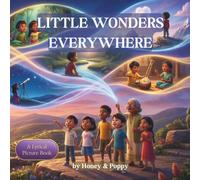 Little Wonders Everywhere: A Lyrical Picture Book