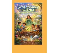 LITTLE WONDERS OF SCIENCE: MAGICAL EVERYDAY DISCOVERIES - SCIENCE STORIES BY MEENKOKO