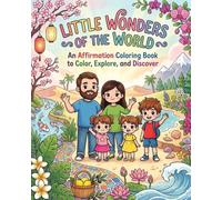 Little Wonders of the World: An Affirmation Coloring Book to Color, Explore, and Discover (Curious Hearts: Affirmation Coloring Series)