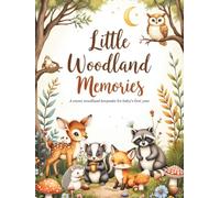 Little Woodland Memories: A sweet woodland keepsake for baby’s first year: A Baby Memory Book and Milestone Journal to Record Firsts, Photos, Family ... A Thoughtful Baby Shower Gift for New Parents
