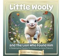 Little Wooly and the Lion Who Found Him: A Redemptive Parable for Children