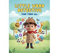 Little Word Detective: Find Them All: Fun Word Search Puzzles for Kids Ages 6-8, Educational S nd Find Activity Book for Early Learners