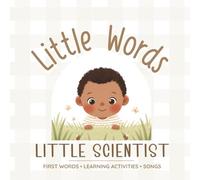 Little Words - Little Scientist: Early Science Words for Babies & Toddlers: Exploring Nature, Light, Water, and Colors Through Simple Words and Hands-On Play