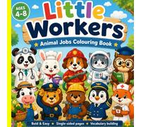 Little Workers: Animal Jobs Colouring Book Ages 4-8