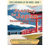 Little World Explorers - Book 1: Journey to Japan, Coloring book for children aged 3-8 (Mali marzyciele: Praca i aspiracje - Seria 2, Księga 1)