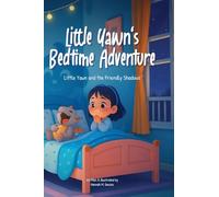 Little Yawn and the Friendly Shadows: A Cozy Bedtime Story (Little Yawn's Bedtime Adventure)