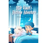 Little Yawn's Bedtime Adventure: Bringing Comfort in the Dark