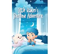 Little Yawn's Bedtime Adventure - Bringing Comfort in the Dark: Bringing Comfort in the Dark