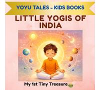 Little Yogis of India: Surya Namaskara & other Easy Yoga Poses for Kids (My 1st Indian Learning Library)