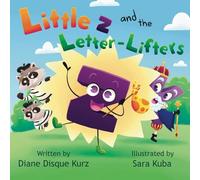 Little z and the Letter-Lifters: 1 (The Alphabet Kingdom)