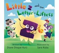 Little z and the Letter-Lifters: 1 (The Alphabet Kingdom)