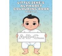 Little Zeke's Alphabet Colouring Book: Simple ABC Letter Tracing & Object Recognition for early learners