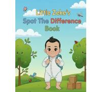 Little Zeke's Spot The Difference Book: The Brain-Booster: Focus-Building Seek and Find Activity Book for Little Detectives.