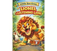 Little Zoo Crew: Lionel the Listening Lion