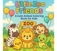Little Zoo Friends: A Cute Animal Coloring Book for Kids