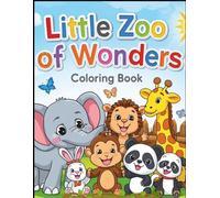 Little Zoo of Wonders: A Super Cute Animal Coloring Adventure for Kids Ages 3-6