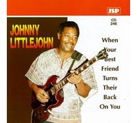 Littlejohn, Johnny - When Your Best Friend