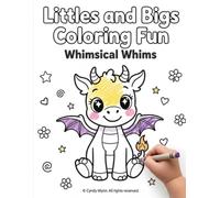 Littles and Bigs Coloring Fun: Whimsical Whims