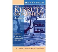 Littman The Kibbutz Movement Volume 2: A History: Crisis and Achievement, 1939-1995 (The Littman Library of Jewish Civilization)