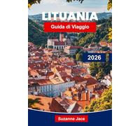 Lituania Guida di viaggio 2026: Scopri città storiche, siti inseriti nell'UNESCO, villaggi affascinanti, cibo tradizionale, rifugi nella natura e consigli pratici per i viaggiatori