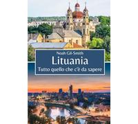 Lituania: Tutto quello che c'è da sapere