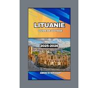 LITUANIE GUIDE DE VOYAGE 2025-2026