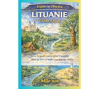 LITUANIE Guide Expat: Le guide concret pour s’installer dans la Terre d’Ambre, au-delà des clichés (Expats by Obscyra)