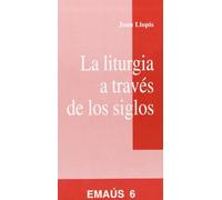 Liturgia A Traves De Los siglos, La: 6 (Emaús)