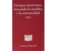 Liturgia Cisterciense Buscando La Sencillez Y La Autenticidad