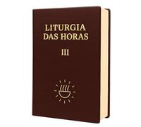Liturgia Das Horas Volume Iii - Tempo Comum Semanas 1 A 17 - Encadernado