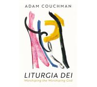 Liturgia Dei: Worshiping the Worshiping God