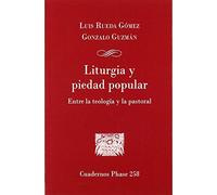 Liturgia y Piedad Popular: Entre la teología y la pastoral: 258 (Cuadernos Phase)