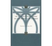 Liturgical Catechesis of Sunday Celebrations in the Absence of a Priest: v.13 (Liturgia Condenda)