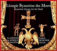 Liturgie Byzantine des Morts - Les Solistes de la Musique Byzantine, Frédéric Tavernier-Vellas