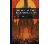 Liturgie Des Églises RÃ(c)formÃ(c)es De France