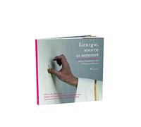 LITURGIE, SOURCE ET SOMMET - CELEBRER 50 ANS DE LITURGIE (MAGNIFICAT EDITIONS)