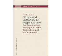 Liturgie und Eucharistie bei Joseph Ratzinger: Zur Genese seiner Theologie während der Studien- und Professorenzeit: 16